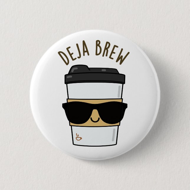 Deja Brew Funny Coffee Pun 6 Cm Round Badge (Front)