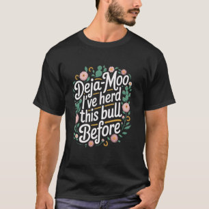 Deja Moo Funny Cowgirl u2013 Floral Western Charm T-Shirt