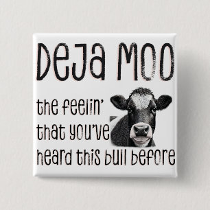 Deja Moo - You Heard That Bull Before 15 Cm Square Badge