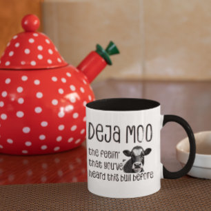 Deja Moo - You Heard That Bull Before Coffee Mug