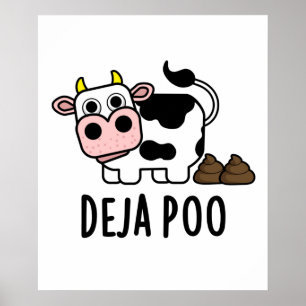 Deja Poo Cute Cow Poop Pun Poster