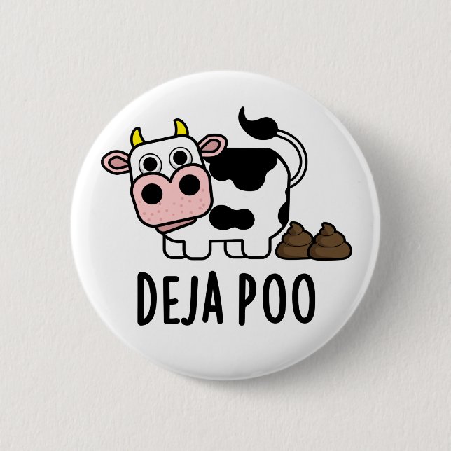 Deja Poo Funny Cow Poop Pun  6 Cm Round Badge (Front)