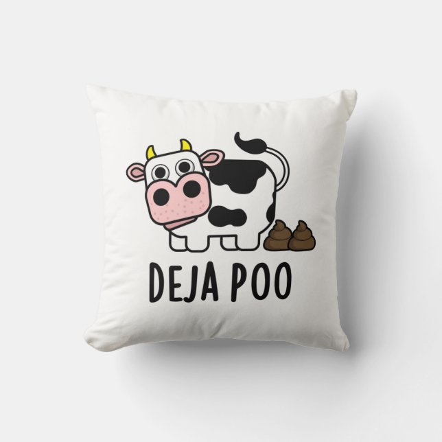 Deja Poo Funny Cow Poop Pun  Cushion (Front)