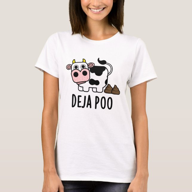 Deja Poo Funny Cow Poop Pun  T-Shirt (Front)