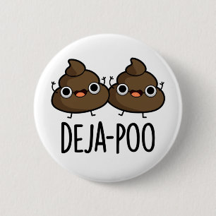 Deja Poo Funny Double Poop Pun 6 Cm Round Badge