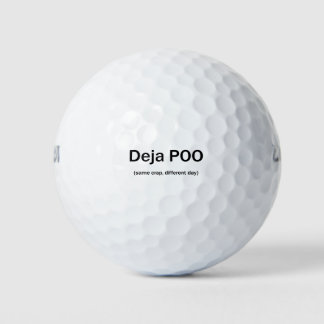 Deja Poo Same Crap Different Day Golf Balls