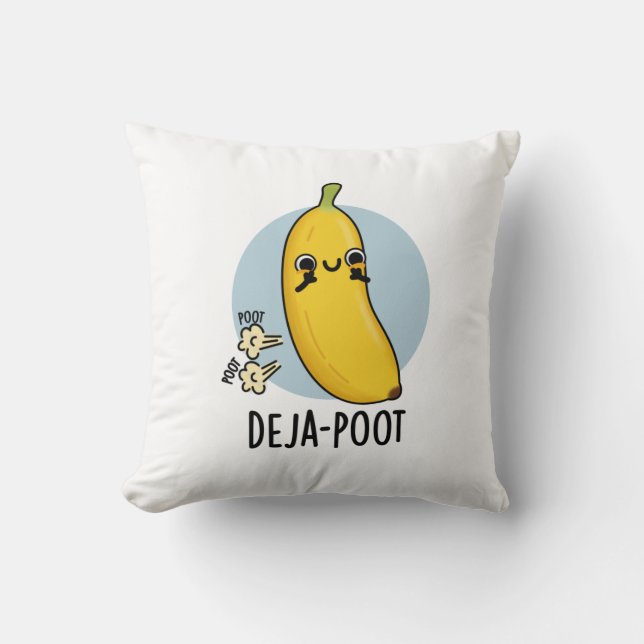 Deja-poot Funny Banana Double Fart Pun  Cushion (Front)