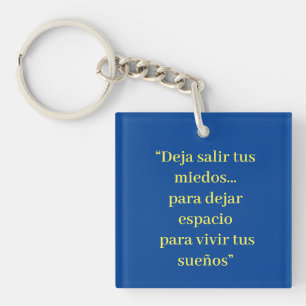 deja salir tus miedos para dejar espacio para … key ring