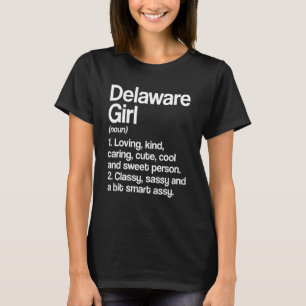 Delaware Girl DE City Home Roots Cute Ohio OH T-Shirt