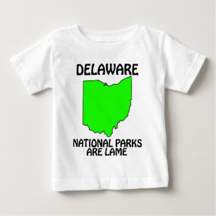 Delaware - National Parks Are Lame Baby T-Shirt