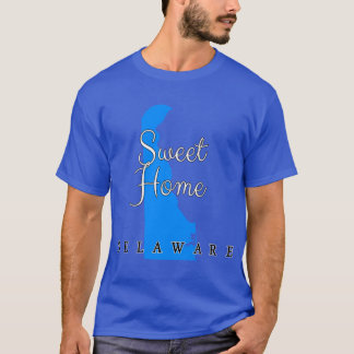 Delaware Sweet Home Delaware T-Shirt