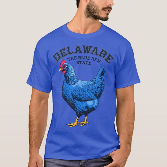 Delaware The Blue Hen State Quote T-Shirt (Front)