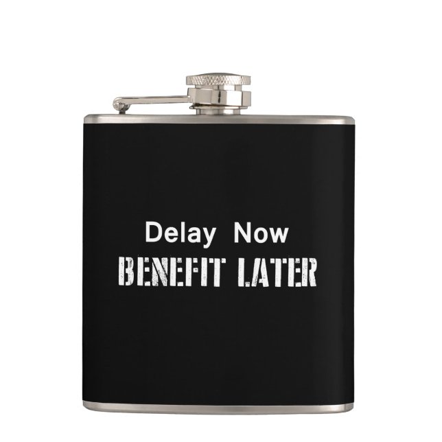 Delay Now, Benefit Later Hip Flask (Front)