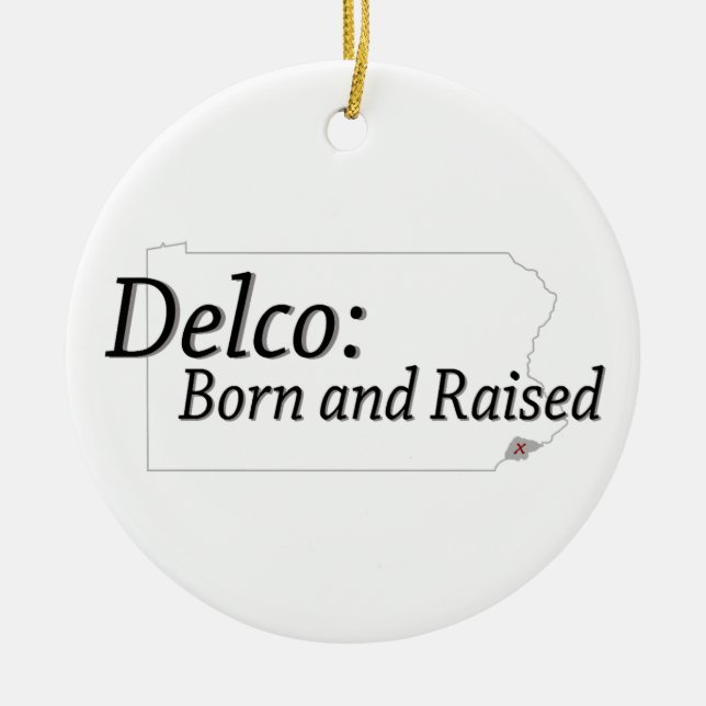 Delco Born and Raised Ceramic Ornament (Front)