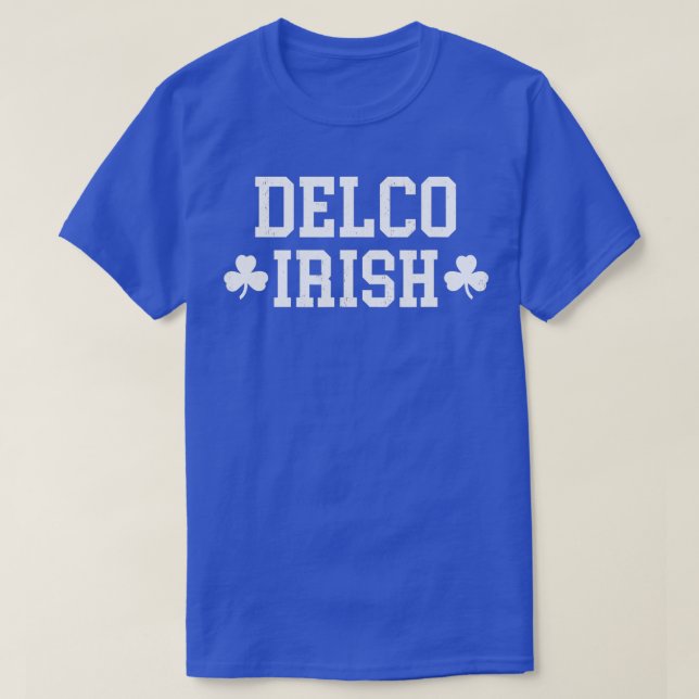 Delco Irish Delaware County Residents Paddies Day  T-Shirt (Design Front)