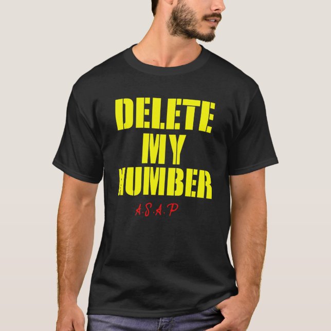 DELETE MY NUMBER FUNNY ASAP T-Shirt (Front)