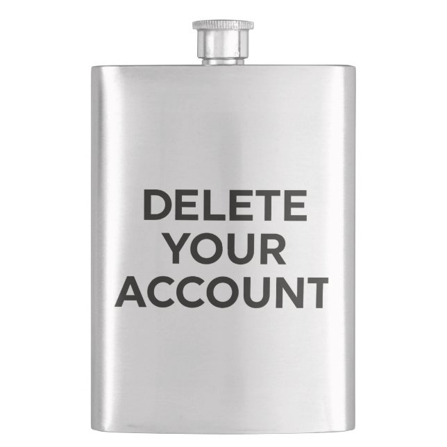 Delete Your Account Hip Flask (Front)