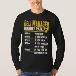 Deli Manager Hourly Rate Deli Director Manager T-Shirt