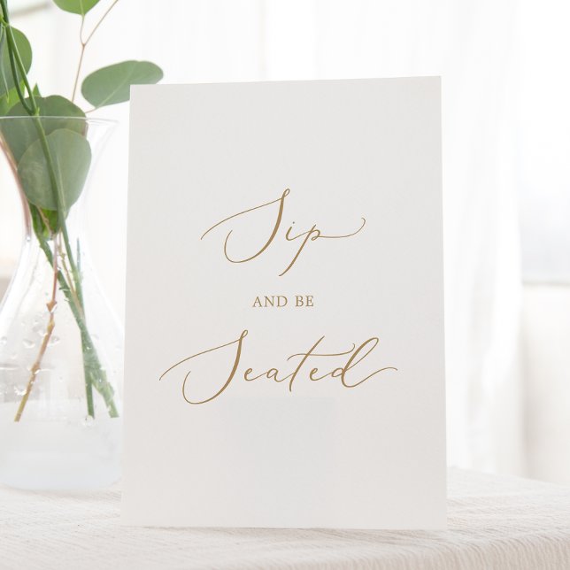 Delicate Gold Calligraphy Sip and Be Seated Pedestal Sign (Creator Uploaded)