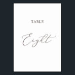 Delicate Taupe Calligraphy Table Eight Table Number<br><div class="desc">This delicate taupe calligraphy table eight table number is perfect for a modern wedding. The romantic minimalist design features lovely and elegant brown grey typography on a white background with a clean and simple look. The card prints on the front and back (double-sided). Other table numbers in the collection are...</div>