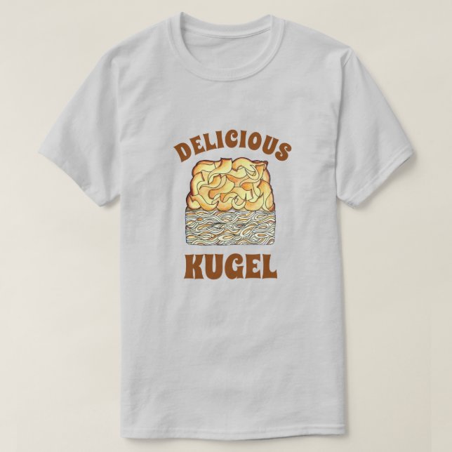 Delicious Kugel Jewish Egg Noodle Casserole T-Shirt (Design Front)