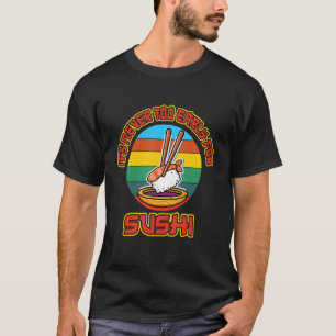 delicious sashimi sushibar nori sushi yummy T-Shirt