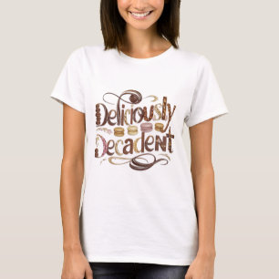 Deliciously Decadent Cakes & Chocolate Design T-Shirt