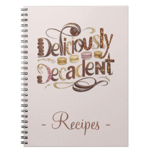 Deliciously Decadent Cakes & Chocolate Recipe Notebook