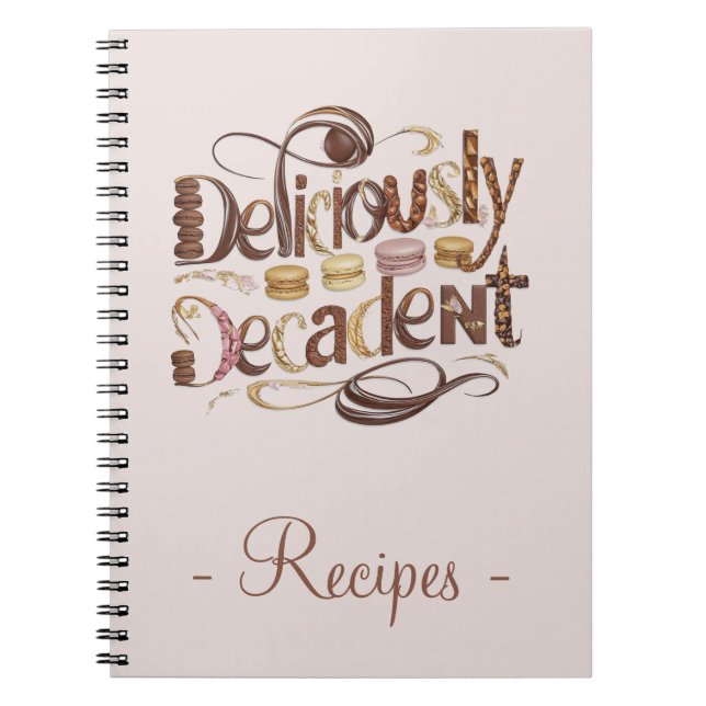Deliciously Decadent Cakes & Chocolate Recipe  Notebook (Front)