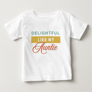 Delightful like my Auntie, cute Baby T-Shirt