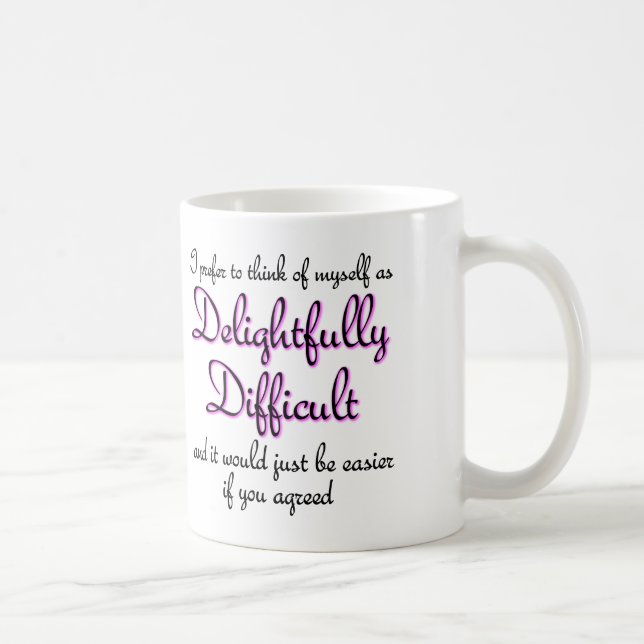 Delightfully Difficult Funny Mug or Travel Mug (Right)