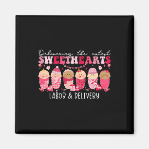 Delivering Cutest Sweet Heart Labor Delivery Nurse Magnet