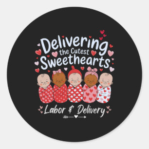 Delivering Cutest Sweethearts Valentine's Labor An Classic Round Sticker