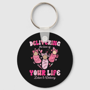 Delivering Love Of Life Labor Delivery Nurse Valen Key Ring