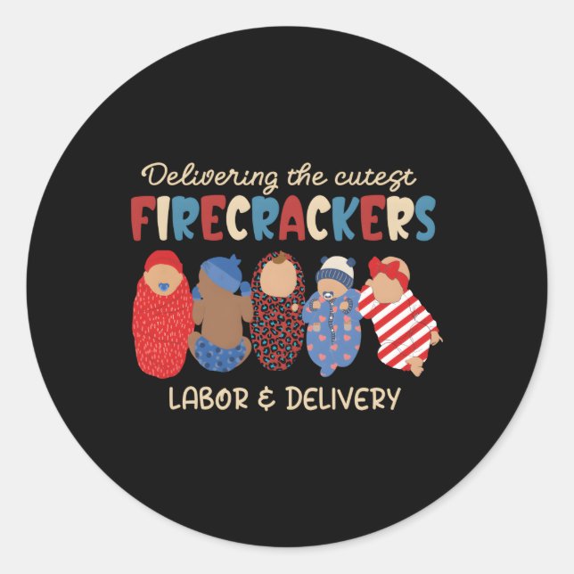 Delivering St Firecrackers Labour Delivery 4Th Of  Classic Round Sticker (Front)