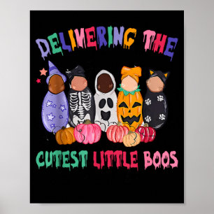 Delivering The Cutest Boos Labor And Delivery Hall Poster