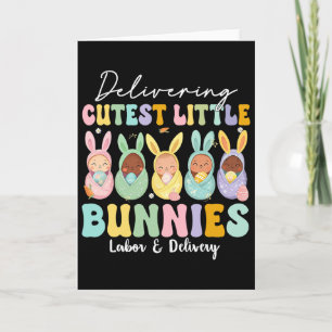 Delivering The Cutest Bunnies Labour And Delivery  Card