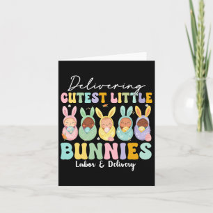 Delivering The Cutest Bunnies Labour And Delivery Card