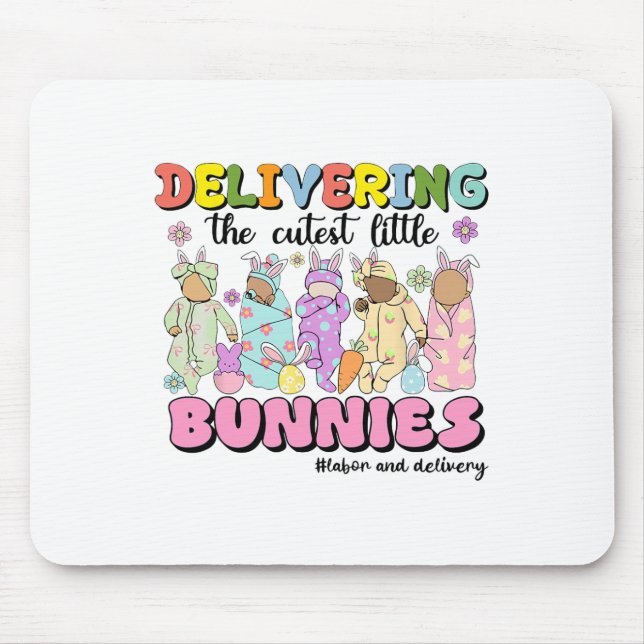 Delivering The Cutest Bunnies Labour And Delivery  Mouse Pad (Front)