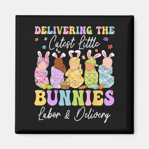 Delivering The Cutest Little Bunnies Landd Nurses Magnet