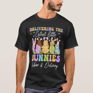 Delivering The Cutest Little Bunnies Landd Nurses T-Shirt
