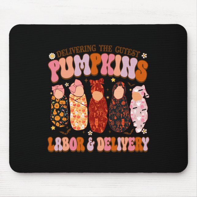Delivering The Cutest Pumpkins Labour And Delivery Mouse Pad (Front)