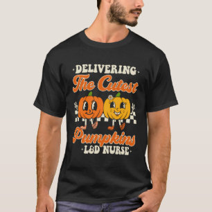 Delivering The Cutest Pumpkins Labour And Delivery T-Shirt