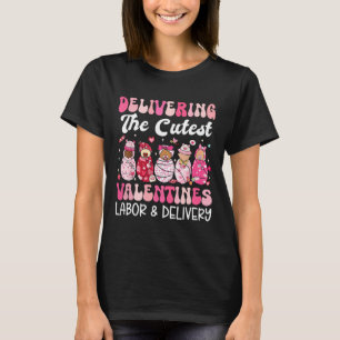 Delivering The Cutest Valentine Day Labor And Deli T-Shirt