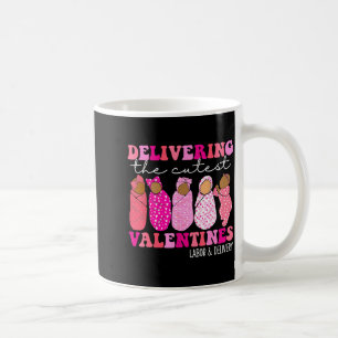 Delivering The Cutest Valentines Labor And Deliver Coffee Mug