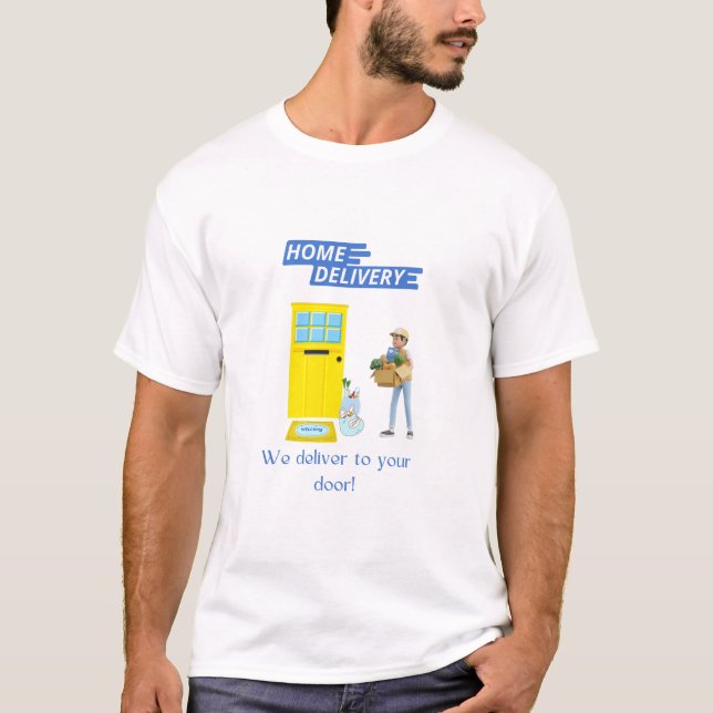 Delivery Driver Home Delivery Deliver to the Door T-Shirt (Front)