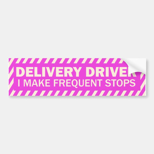 Delivery Driver I make frequent stops pink white Bumper Sticker (Front)