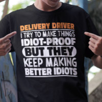 Delivery Driver I Try To Make Things Funny Sayings