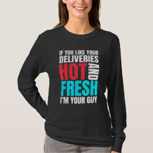Delivery Guy Inspired Hot And Fresh Food Related F T-Shirt