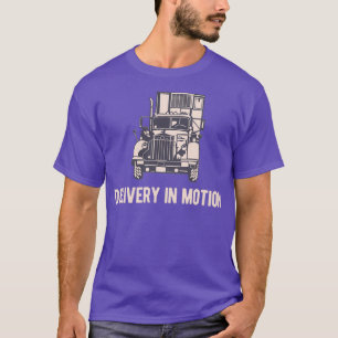 Delivery in motion Transport Road T-Shirt